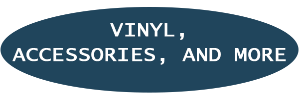 Vinyl, Accessories, and More